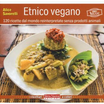 Etnico vegano. 120 ricette dal mondo reinterpretate senza prodotti animali
