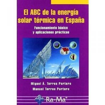 El ABC de la energía solar térmica en España. Funcionamiento básico y aplicaciones prácticas