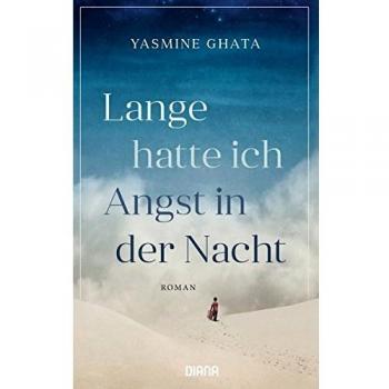 Yasmine Ghata Lange Hatte Ich Angst In Der Nacht: Roman