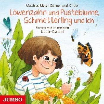 Löwenzahn und Pusteblume Schmetterling und ich. Komm mit in meinen Lieder-Garten!