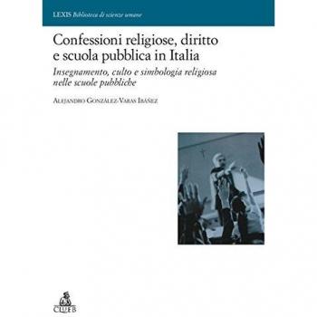 Confessioni religiose, diritto e scuola pubblica in Italia. Insegnamento, culto e simbologia religiosa nelle scuole pubbliche