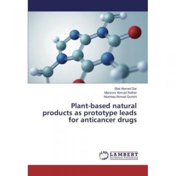 Dar, Bilal Ahmad: Plant-based natural products as prototype leads for anticancer drugs