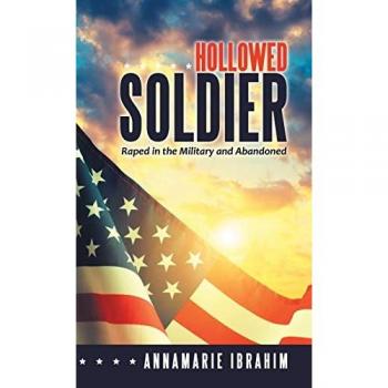 Hollowed Soldier: Raped in the Military and Abandoned