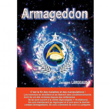 Jacques Largeaud Armageddon Le Dernier Combat: Comment S'Y Préparer