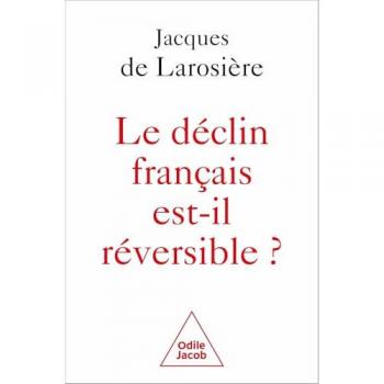 Le Déclin français est-il réversible ?: Renverser la table et sortir de la servitude