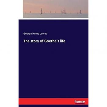 The story of Goethe's life