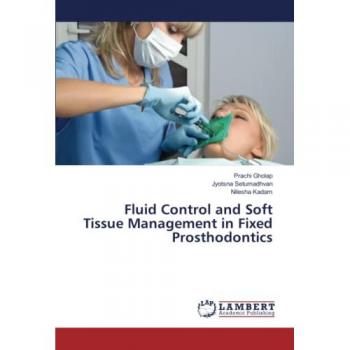 Fluid Control and Soft Tissue Management in Fixed Prosthodontics: DE