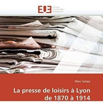 La presse de loisirs à Lyon de 1870 à 1914