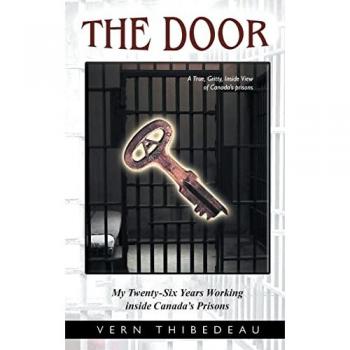 The Door: My Twenty-Six Years Working Inside Canada's Prisons