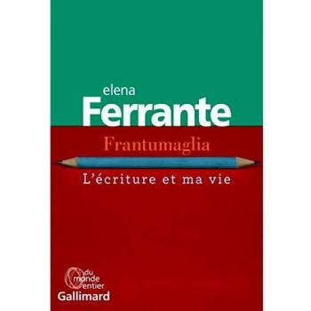 Frantumaglia: L'écriture et ma vie