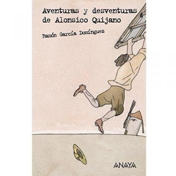 Aventuras y desventuras de Alonsico Quijano