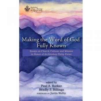 Making the Word of God Fully Known (Australian College of Theology Monograph)