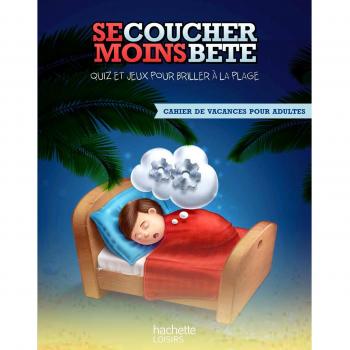 Se coucher moins bête en vacances