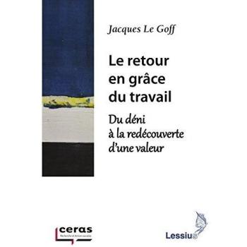 Le retour en grâce du travail