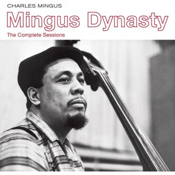 Mingus Dynasty.the Complete Sessions
