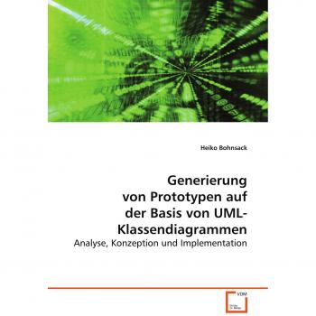 Generierung von Prototypen auf der Basis von UML-Klassendiagrammen