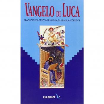 Parola del Signore. Il Nuovo Testamento. Vangelo di Luca. Traduzione interconfessionale dal testo greco in lingua corrente