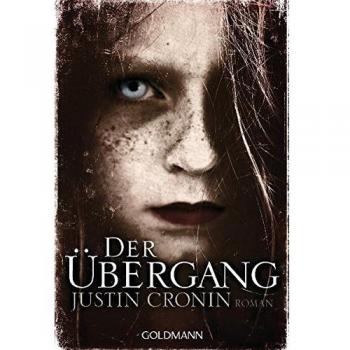 Der Übergang : Roman. Justin Cronin. Aus dem Amerikan. von Rainer Schmidt Cronin