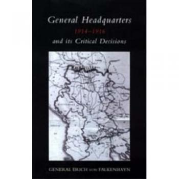 General Headquarters (German)1914-16 and Its Critical Decisions