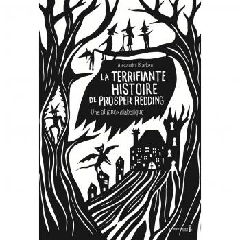 La Terrifiante Histoire de Prosper Redding. Tome 1, Une Alliance diabolique