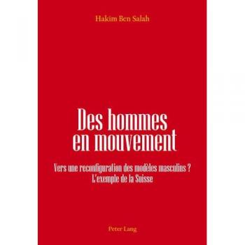 Des hommes en mouvement: Vers une reconfiguration des modèles masculins ? L'exemple de la Suisse
