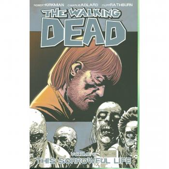 The Walking Dead Volume 6: This Sorrowful Life