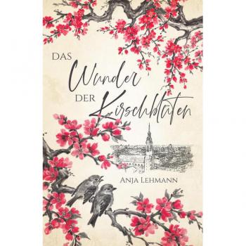 Anja Lehmann Das Wunder Der Kirschblüten