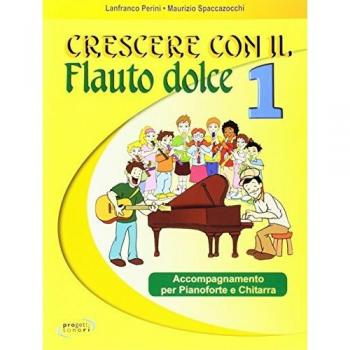 Crescere con il flauto dolce. Per la Scuola elementare