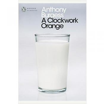 A Clockwork Orange: Anthony Burgess
