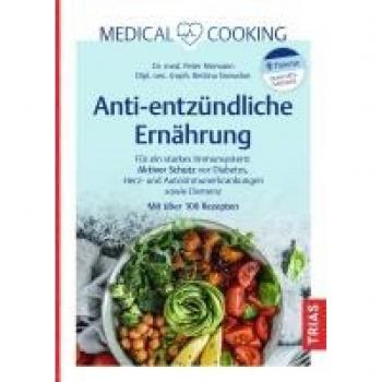 Peter Niemann Medical Cooking: Antientzündliche Ernährung: Für Ein Starkes Immunsystem: Aktiver Schutz Vor Diabetes, Herz