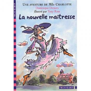 La Nouvelle Maîtresse : Une aventure de Mlle Charlotte
