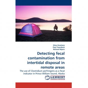 Detecting fecal contamination from intertidal disposal in remote areas: The use of Clostridium perfringens as a fecal indicator in Prince William Sound, Alaska
