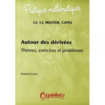 Autour des dérivées-Thèmes, exercices et problèmes