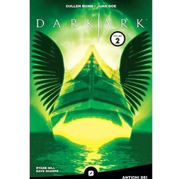 Dark ark. Vol. 2: Antichi dei
