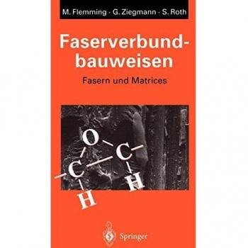 Faserverbundbauweisen: Fasern und Matrices