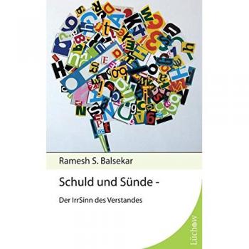 Schuld und Sünde: Der IrrSinn des Verstandes