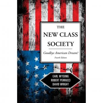 The New Class Society: Goodbye American Dream?, Fourth Edition