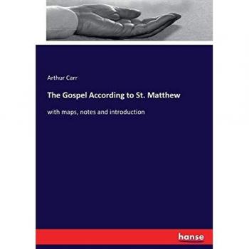 The Gospel According to St. Matthew: with maps, notes and introduction