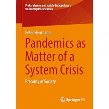 Pandemics as System Crisis: Precarity of Society