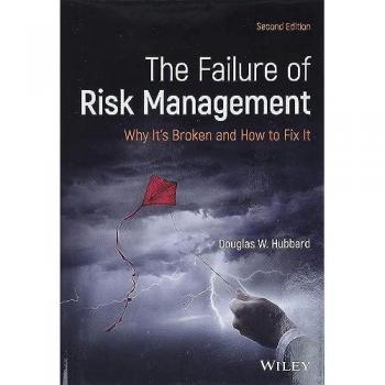 The Failure of Risk Management: Why It's Broken and How to Fix It