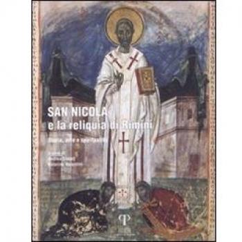 San Nicola e la reliquia di Rimini. Storia, arte e spiritualità
