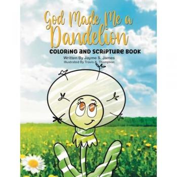 God Made Me a Dandelion Coloring and Scripture Book