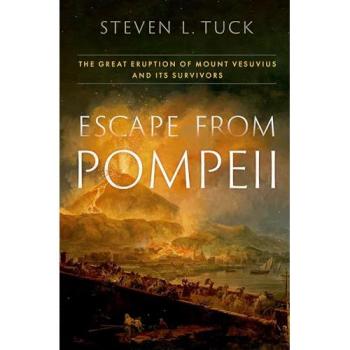 Escape from Pompeii : The Great Eruption of Mount Vesuvius and Its Survivors