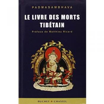 Le livre des morts tibétain: La grande libération par l'écoute dans les états intermédiaires