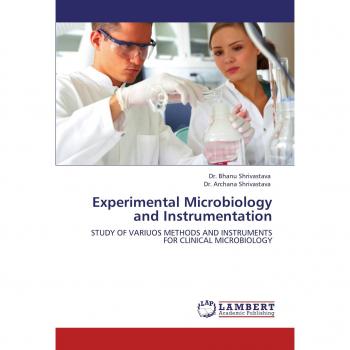 Experimental Microbiology and Instrumentation: STUDY OF VARIUOS METHODS AND INSTRUMENTS FOR CLINICAL MICROBIOLOGY