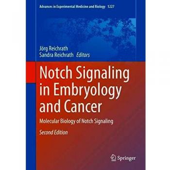 Notch Signaling in Embryology and Cancer: Molecular Biology of Notch Signaling (Advances in Experimental Medicine and Biology (1227), Band 1227)