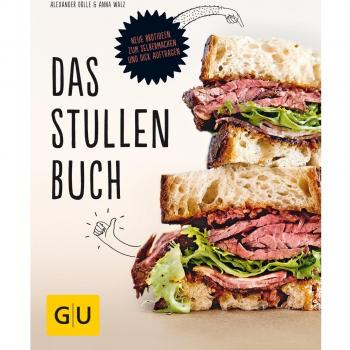 Das Stullenbuch: Liegt auf der Hand: Neue Brotideen zum Selbermachen und dick Auftragen