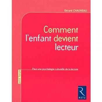 Comment l'enfant devient lecteur : Pour une psychologie culturelle de la lecture