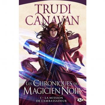 Les Chroniques du magicien noir, T1 : La Mission de l'ambassadeur