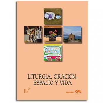 Liturgia, Oración, Espacio y Vida: Liturgia básica 5: 148